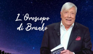 oroscopo branko oggi domani