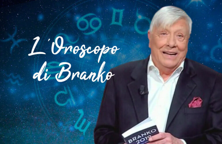 oroscopo branko oggi domani