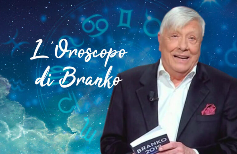 oroscopo branko oggi domani