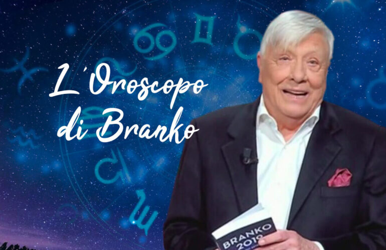 oroscopo branko oggi domani