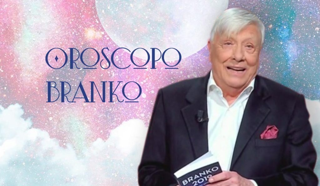 oroscopo di oggi e domani branko